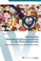 Alternative Marktbearbeitungsansatze in Der Pharmabranche 3639386981 Book Cover