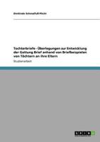 Tochterbriefe - Überlegungen zur Entwicklung der Gattung Brief anhand von Briefbeispielen von Töchtern an ihre Eltern 3640856244 Book Cover