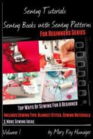 Sewing Tutorials: Sewing Books with Sewing Patterns for Beginners Series 1494721708 Book Cover
