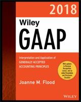 Wiley GAAP 2018: Interpretation and Application of Generally Accepted Accounting Principles 1119396549 Book Cover