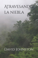 Atravesando la niebla (Spanish Edition) B0DY9C1S2B Book Cover