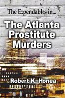 The Atlanta Prostitute Murders: The Expendables in. 1605632473 Book Cover