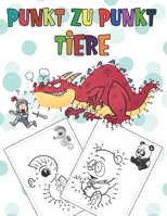 Punkt Zu Punkt Tiere: Von Punkt Zu Punkt für Kinder, in Zahlenraum Von 1-100, Tiere Malbuch. B08T47QR8S Book Cover
