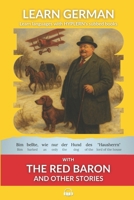 Learn German with The Red Baron and Other Stories: Interlinear German to English (Learn German with Interlinear Stories for Beginners and Advanced Readers) 1988830796 Book Cover