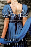 A Dangerous Madness 098741769X Book Cover