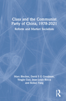 Class and the Communist Party of China, 1978-2021: Reform and Market Socialism 1032185295 Book Cover