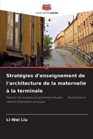 Stratégies d'enseignement de l'architecture de la maternelle à la terminale: Explorer de nouveaux programmes d'études Possibilités en matière d'éducation artistique 620603030X Book Cover