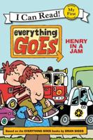 [ Everything Goes: Henry in a Jam (My First I Can Read - Level Pre1 (Quality)) ] By Biggs, Brian ( Author ) [ 2012 ) [ Paperback ] 1435150570 Book Cover