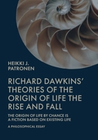 Richard Dawkins' theories of the origin of life: The rise and fall 9528912400 Book Cover