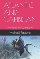 ATLANTIC AND CARIBBEAN: AN INTRODUCTION TO DIVING AND SNORKELLING IN THE TROPICS B09BY85NTS Book Cover