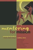 Mentoring for Mission: Nurturing New Faculty at Church-Related Colleges 0802821243 Book Cover