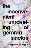 The Inconvenient Unraveling of Gemma Sinclair 1964721903 Book Cover