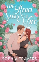 The Rebel Seeks A Wife: A Friends-to-Lovers Forbidden Romance (Crownhaven) 1968018050 Book Cover