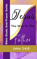 Jesus The Way To The Father - John 14-6 - Bible Study And Prayer Guide: Purple Lavender Gold Brown White Book Cover Design B0BXCQDVPV Book Cover