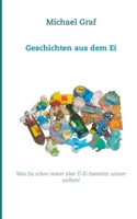 Geschichten aus dem Ei: Was Sie schon immer über Ü-Ei-Sammler wissen wollten! 3752683805 Book Cover