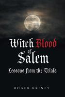 Witch Blood of Salem: Lessons from the Trials 1728319692 Book Cover