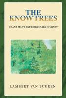The Know Trees: Deana Mae's Extraordinary Journey 1535603771 Book Cover