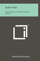 Elihu Yale: The American Nabob of Queen Square B00085K8DQ Book Cover