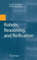 Robots, Reasoning, and Reification 0387874879 Book Cover