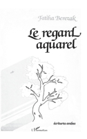 Le regard aquarel (spectacle poétique) 2858025924 Book Cover