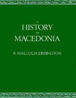 A History of Macedonia (Hellenistic Culture and Society) 1566195195 Book Cover