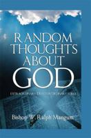 Random Thoughts about God: Extraordinary Ideas for Ordinary Folks 1603833188 Book Cover