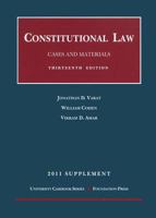 Constitutional Law, Cases and Materials, 13th and Concise 13th, 2011 Supplement (University Casebook) 1609300130 Book Cover