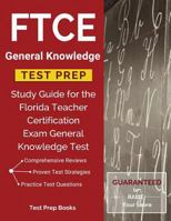 FTCE General Knowledge Test Prep: Study Guide for the Florida Teacher Certification Exam General Knowledge Test 1628454172 Book Cover