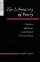 The Laboratory of Poetry: Chemistry and Poetics in the Work of Friedrich Schlegel (Parallax: Re-visions of Culture and Society) 080186884X Book Cover