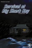 Survival at Big Shark Key 0789150980 Book Cover