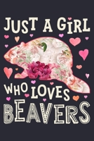 Just a Girl Who Loves Beavers: Beaver Lined Notebook, Journal, Organizer, Diary, Composition Notebook, Gifts for Beaver Lovers 1674181647 Book Cover
