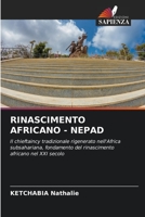 RINASCIMENTO AFRICANO - NEPAD: Il chieftaincy tradizionale rigenerato nell'Africa subsahariana, fondamento del rinascimento africano nel XXI secolo 6205724413 Book Cover