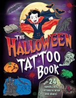 The Halloween Tattoo Book: With 24 Spooky Play Tattoos to Wear and Share! 1438003250 Book Cover