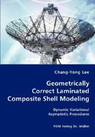 Geometrically Correct Laminated Composite Shell Modeling: Dynamic Variational Asymptotic Procedures 3836437619 Book Cover