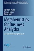 Metaheuristics for Business Analytics: A Decision Modeling Approach 3319681176 Book Cover