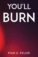 You'll Burn 1804779075 Book Cover