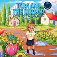 Tara and the Mirror: A Story of Transparency (LIGHT Kids Series) B0GJZ6VKMK Book Cover