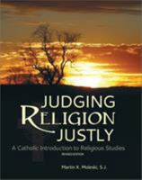 Judging Religion Justly: A Catholic Introduction to Religious Studies 162131149X Book Cover