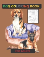 Dog Coloring Book for Adult: Coloring books for Adults: Funny Stress relieving Single-sided Dog illustrations Activity Workbook Pages for Dog lovers 1713264854 Book Cover