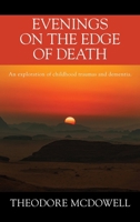 Evenings on the Edge of Death: An exploration of childhood traumas and dementia 1977271782 Book Cover