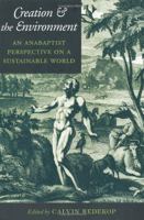 Creation and the Environment: An Anabaptist Perspective on a Sustainable World (Center Books in Anabaptist Studies) 0801864232 Book Cover