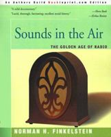 Sounds in the Air: The Golden Age of Radio 0684192713 Book Cover