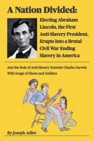 A Nation Divided: Abraham Lincoln and the Civil War That Ended American Slavery B0CJ39X22R Book Cover