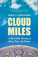 Cloud Miles: A Remarkable Journey of Mercy, Peace, and Purpose 1635280907 Book Cover