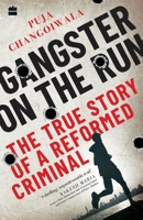 Gangster on the Run : The True Story of a Reformed Criminal 9353577314 Book Cover