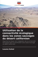 Utilisation de la connectivité écologique dans les zones sauvages du désert californien (French Edition) 6208528313 Book Cover