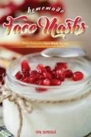 Homemade Face Masks: These Awesome Face Mask Recipes Will Provide You with Many Health Benefits 1548336912 Book Cover