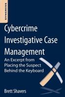 Cybercrime Investigation Case Studies: An Excerpt from Placing the Suspect Behind the Keyboard 0124095062 Book Cover