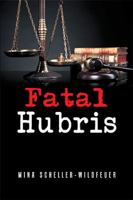 Fatal Hubris 1984554859 Book Cover