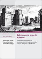 Deleto Paene Imperio Romano: Transformationsprozesse Des Romischen Reiches Im 3. Jahrhundert Und Ihre Rezeption in Der Neuzeit 3515089411 Book Cover
